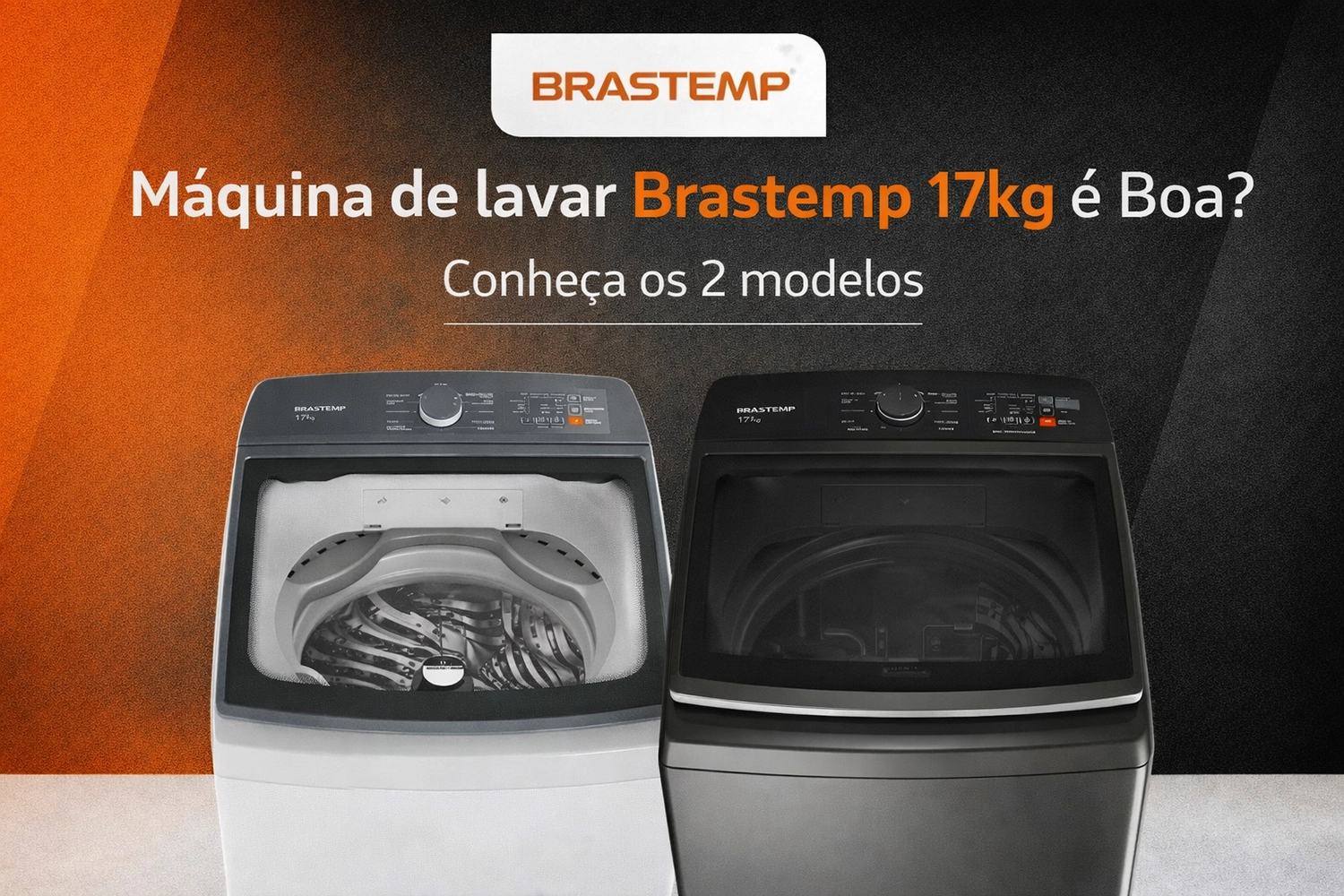 Máquina de lavar Brastemp 17kg é Boa? Conheça os 2 modelos
