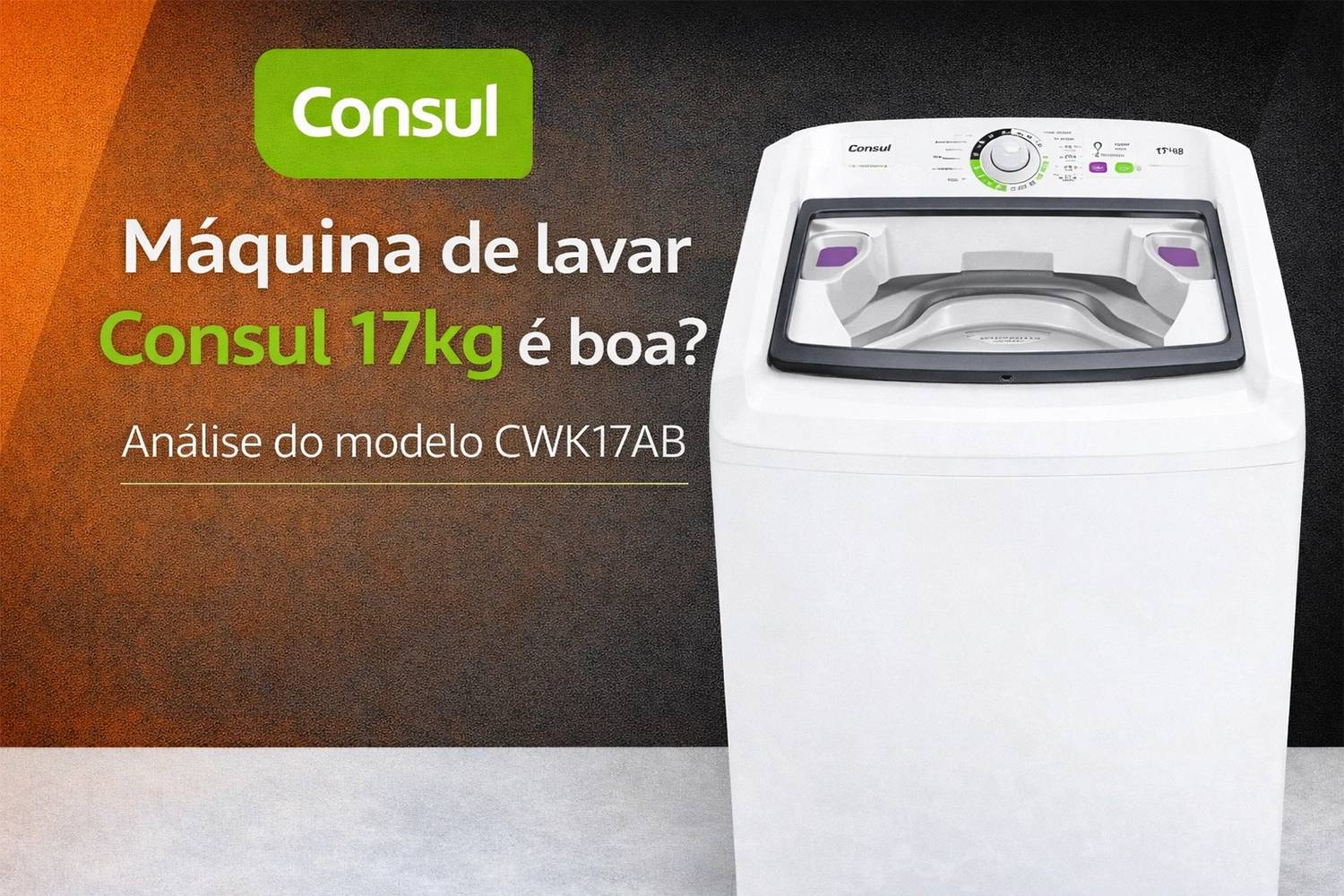 Máquina de lavar Consul 17kg é boa-Análise do modelo CWK17AB (2026)